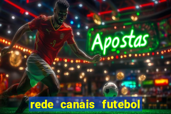 rede canais futebol ao vivo